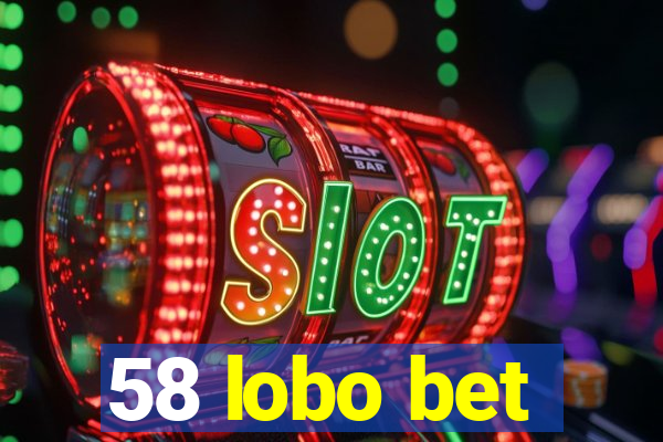 58 lobo bet